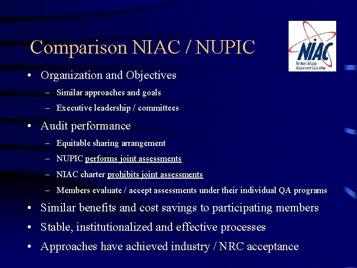 Comparison NIAC / NUPIC • Organization and Objectives – Similar approaches and goals –