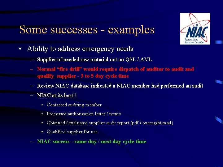 Some successes - examples • Ability to address emergency needs – Supplier of needed
