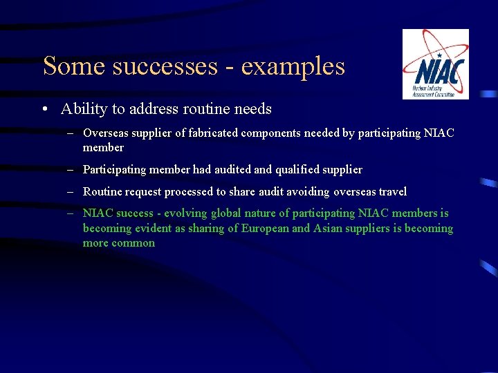 Some successes - examples • Ability to address routine needs – Overseas supplier of