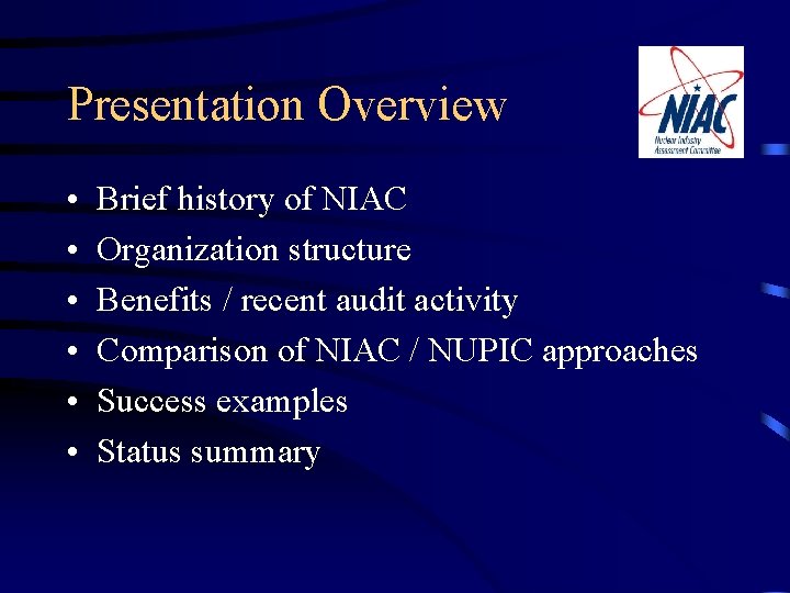 Presentation Overview • • • Brief history of NIAC Organization structure Benefits / recent