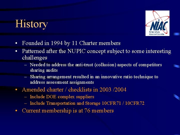 History • Founded in 1994 by 11 Charter members • Patterned after the NUPIC