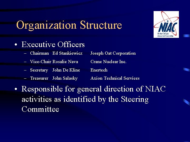Organization Structure • Executive Officers – Chairman Ed Stankiewicz Joseph Oat Corporation – Vice-Chair