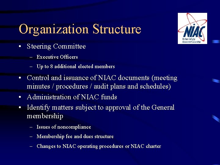 Organization Structure • Steering Committee – Executive Officers – Up to 8 additional elected