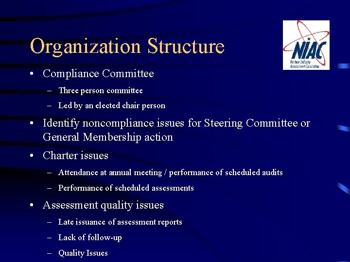 Organization Structure • Compliance Committee – Three person committee – Led by an elected