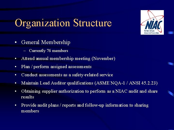 Organization Structure • General Membership – Currently 76 members • Attend annual membership meeting