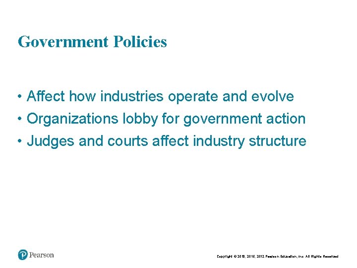 Chapt er 2 13 Government Policies • Affect how industries operate and evolve • Chapt er 2 13 Government Policies • Affect how industries operate and evolve •