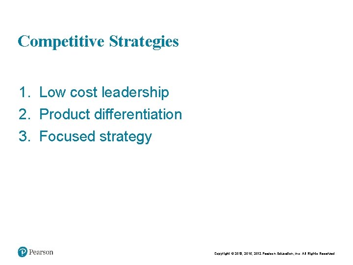 Chapt er 2 20 Competitive Strategies 1. Low cost leadership 2. Product differentiation 3. Chapt er 2 20 Competitive Strategies 1. Low cost leadership 2. Product differentiation 3.