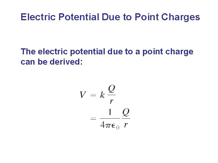 Electric Potential Due to Point Charges The electric potential due to a point charge