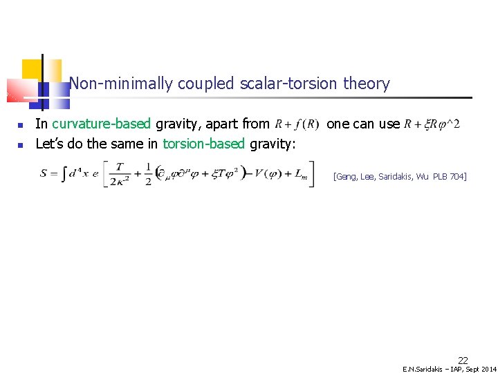 Non-minimally coupled scalar-torsion theory In curvature-based gravity, apart from Let’s do the same in