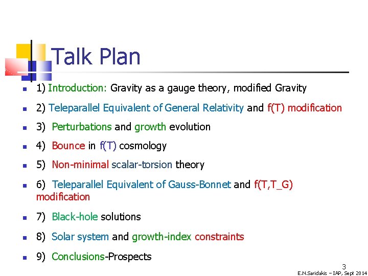 Talk Plan 1) Introduction: Gravity as a gauge theory, modified Gravity 2) Teleparallel Equivalent