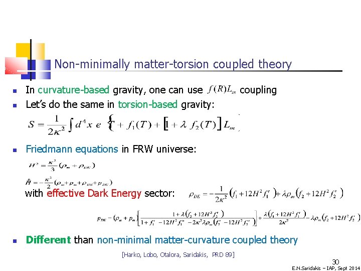 Non-minimally matter-torsion coupled theory In curvature-based gravity, one can use Let’s do the same