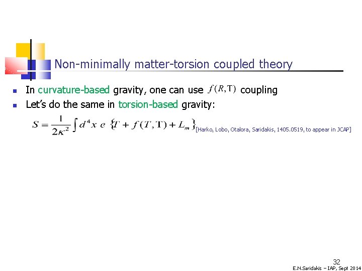 Non-minimally matter-torsion coupled theory In curvature-based gravity, one can use Let’s do the same