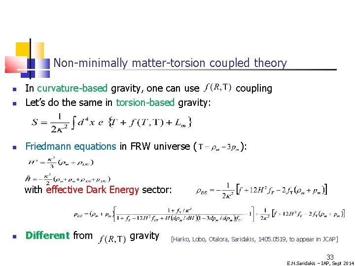 Non-minimally matter-torsion coupled theory In curvature-based gravity, one can use Let’s do the same