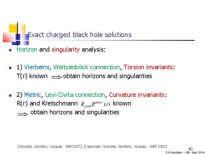 Exact charged black hole solutions Horizon and singularity analysis: 1) Vierbeins, Weitzenböck connection, Torsion