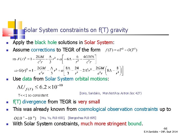 Solar System constraints on f(T) gravity Apply the black hole solutions in Solar System: