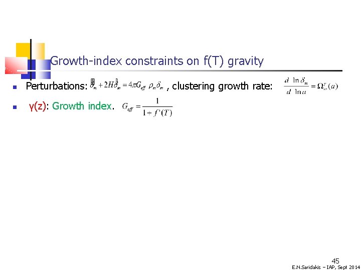 Growth-index constraints on f(T) gravity Perturbations: , clustering growth rate: γ(z): Growth index. 45