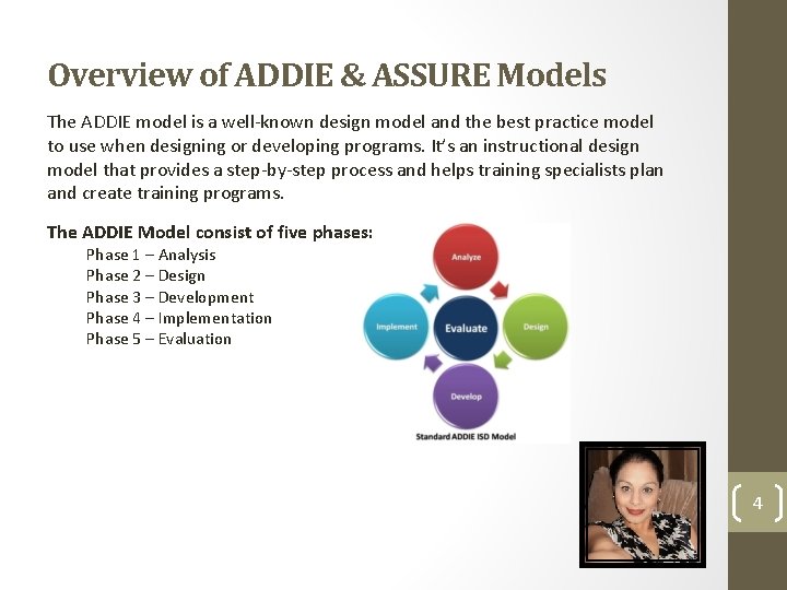 Overview of ADDIE & ASSURE Models The ADDIE model is a well-known design model