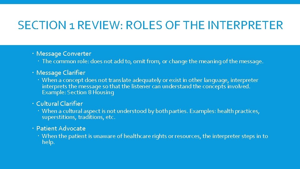 SECTION 1 REVIEW: ROLES OF THE INTERPRETER Message Converter The common role: does not