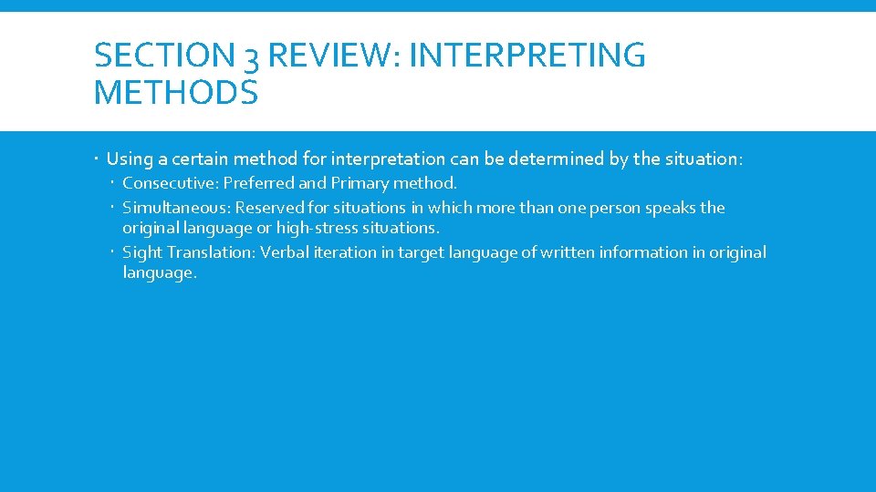 SECTION 3 REVIEW: INTERPRETING METHODS Using a certain method for interpretation can be determined