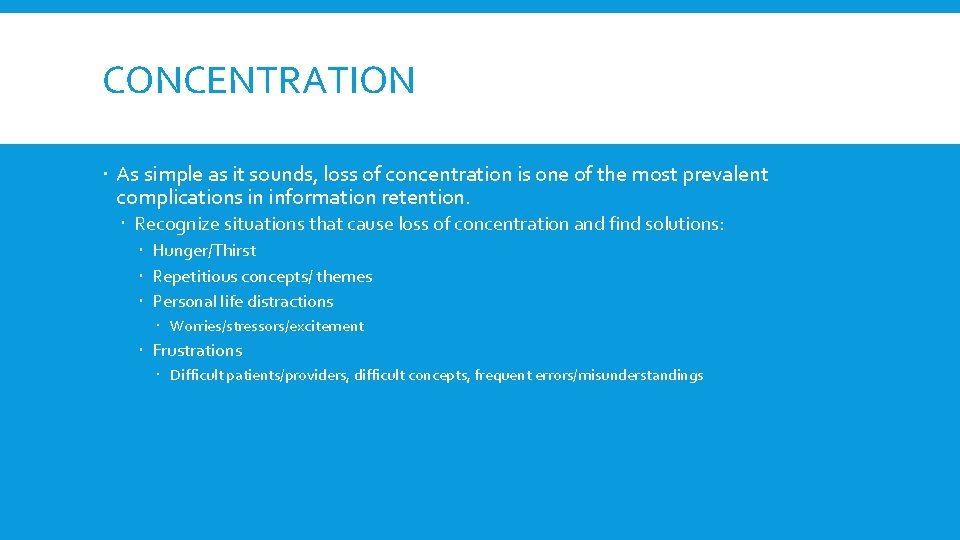 CONCENTRATION As simple as it sounds, loss of concentration is one of the most