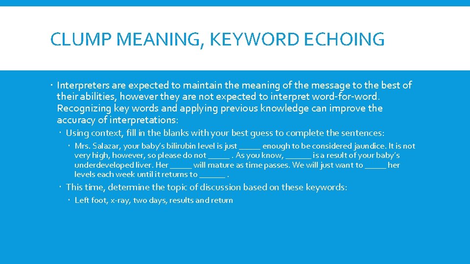 CLUMP MEANING, KEYWORD ECHOING Interpreters are expected to maintain the meaning of the message