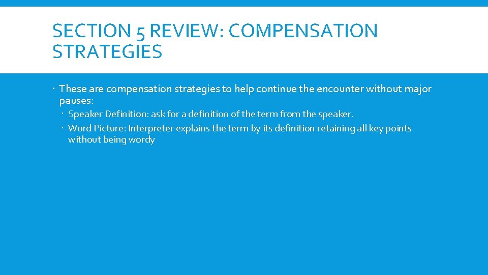 SECTION 5 REVIEW: COMPENSATION STRATEGIES These are compensation strategies to help continue the encounter
