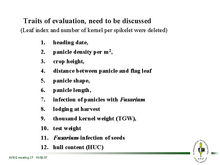 Traits of evaluation, need to be discussed (Leaf index and number of kernel per