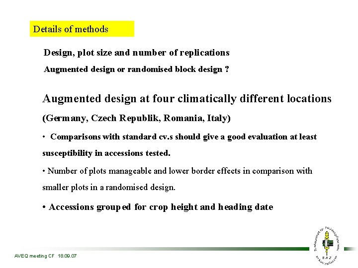 Details of methods Design, plot size and number of replications Augmented design or randomised