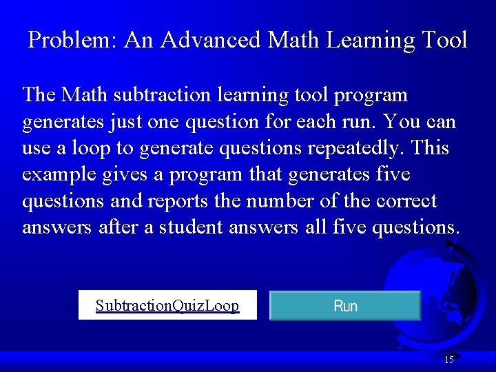 Problem: An Advanced Math Learning Tool The Math subtraction learning tool program generates just