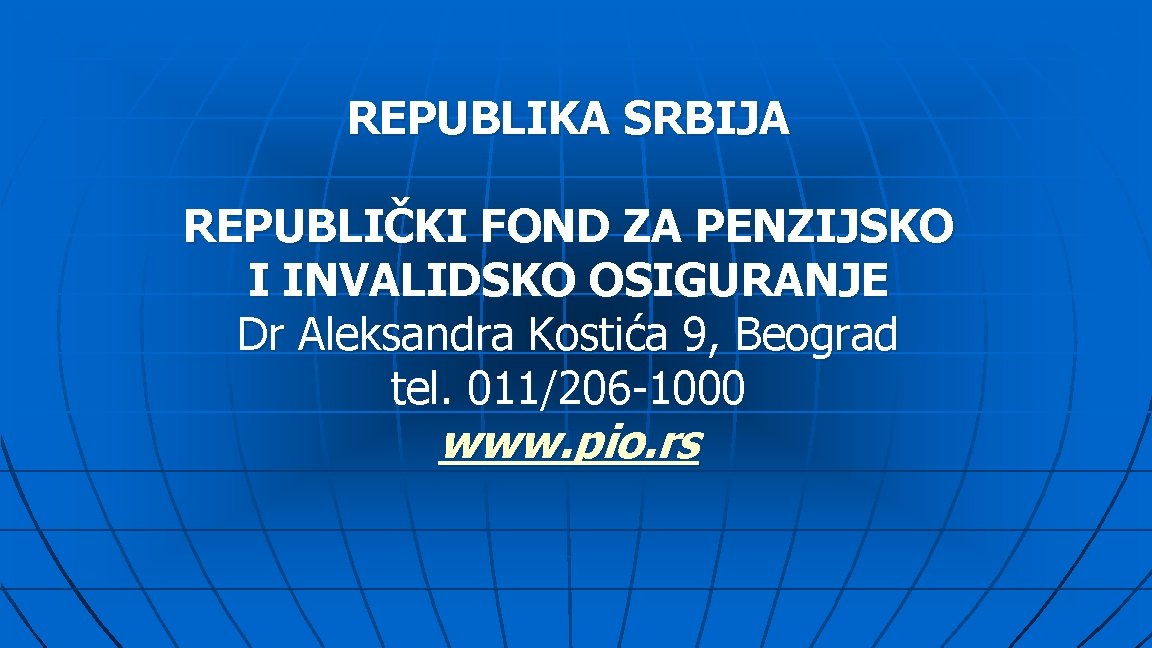 REPUBLIKA SRBIJA REPUBLIČKI FOND ZA PENZIJSKO I INVALIDSKO OSIGURANJE Dr Aleksandra Kostića 9, Beograd