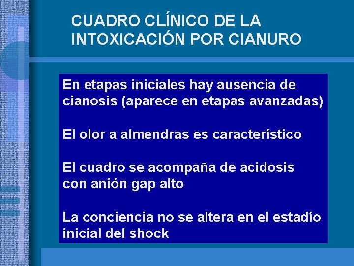 CUADRO CLÍNICO DE LA INTOXICACIÓN POR CIANURO En etapas iniciales hay ausencia de cianosis