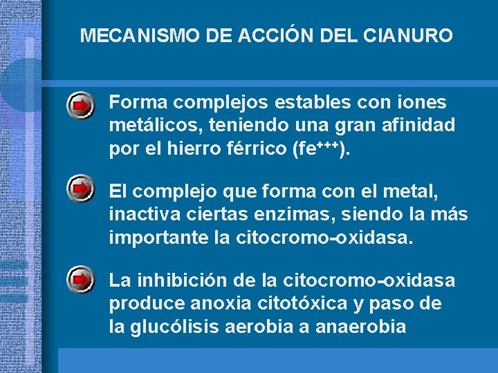 MECANISMO DE ACCIÓN DEL CIANURO Forma complejos estables con iones metálicos, teniendo una gran MECANISMO DE ACCIÓN DEL CIANURO Forma complejos estables con iones metálicos, teniendo una gran