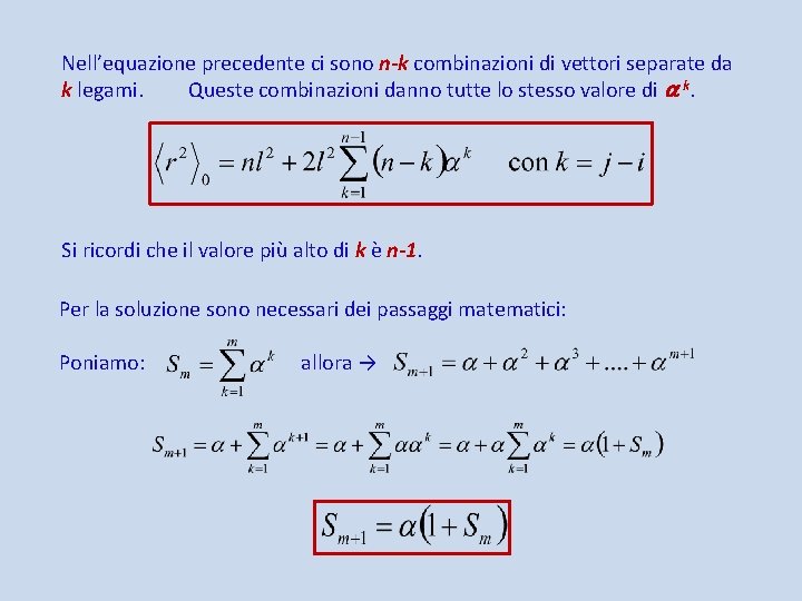 Nell’equazione precedente ci sono n-k combinazioni di vettori separate da k legami. Queste combinazioni
