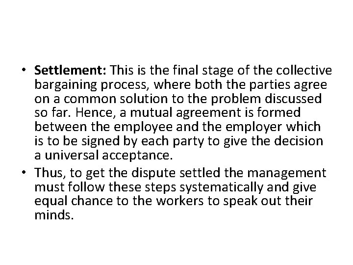  • Settlement: This is the final stage of the collective bargaining process, where