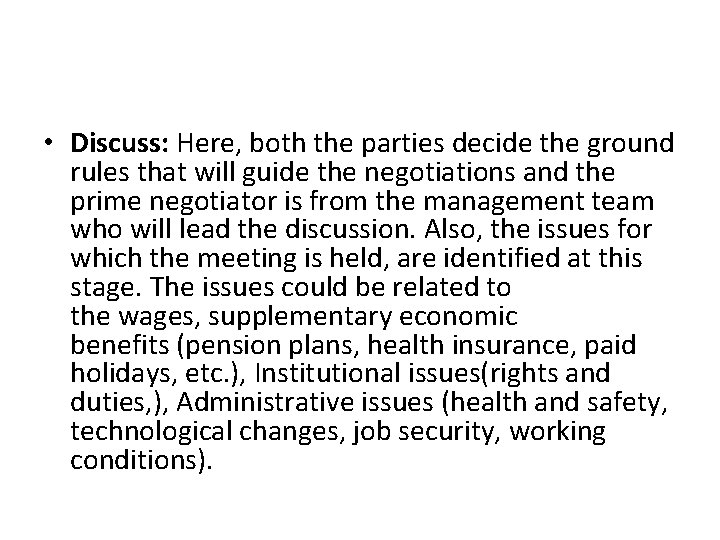  • Discuss: Here, both the parties decide the ground rules that will guide