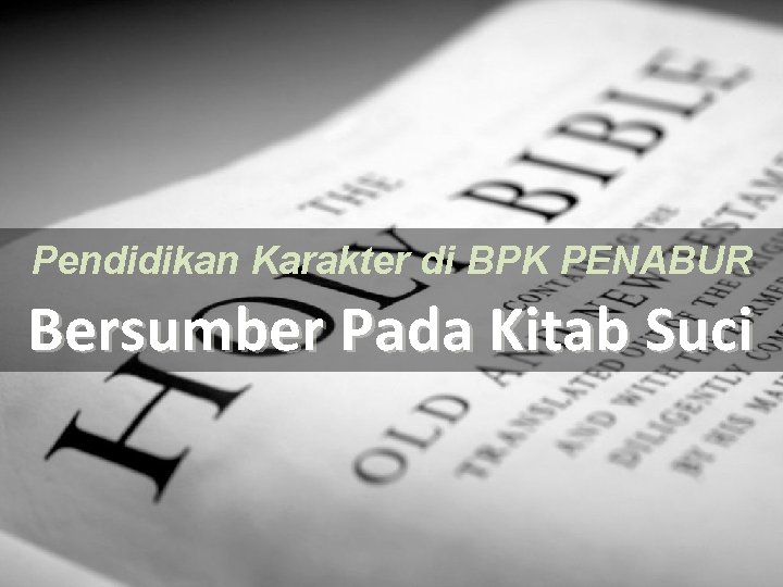 Pendidikan Karakter di BPK PENABUR Bersumber Pada Kitab Suci 