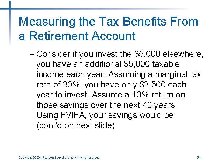 Measuring the Tax Benefits From a Retirement Account – Consider if you invest the