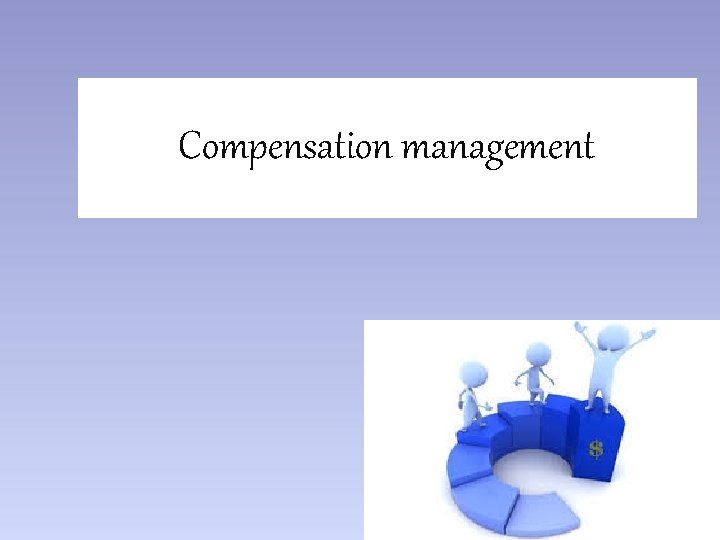 Compensation management 