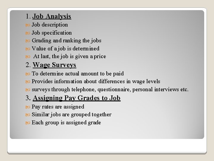 1. Job Analysis Job description Job specification Grading and ranking the jobs Value of