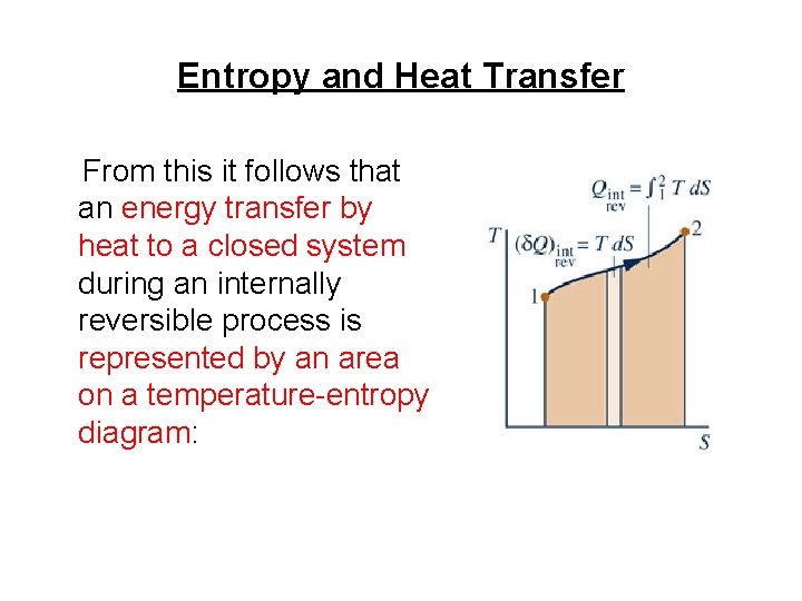 Entropy and Heat Transfer From this it follows that an energy transfer by heat