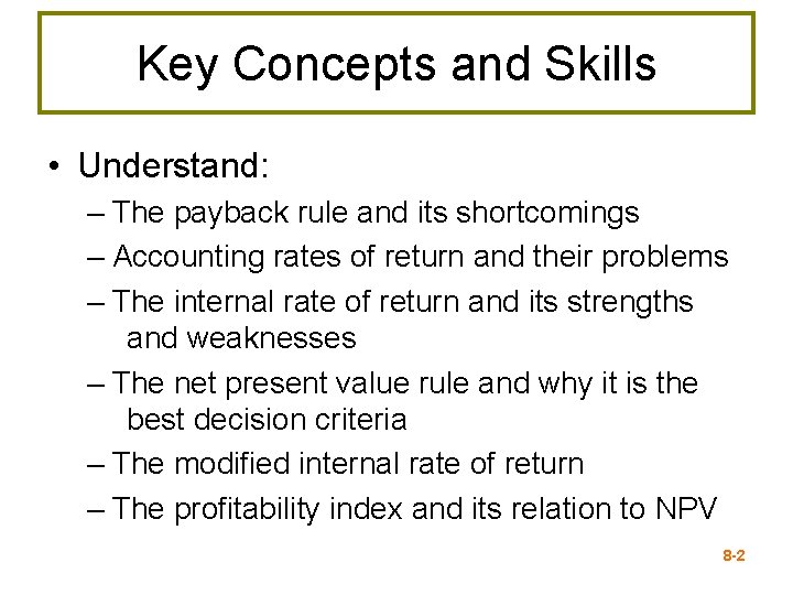 Key Concepts and Skills • Understand: – The payback rule and its shortcomings –