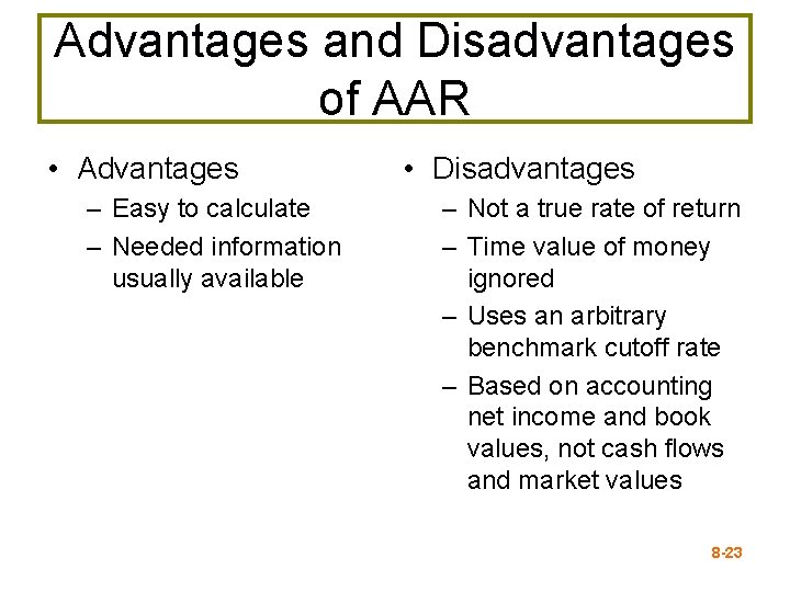 Advantages and Disadvantages of AAR • Advantages – Easy to calculate – Needed information