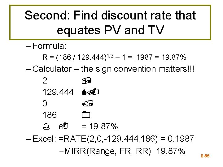 Second: Find discount rate that equates PV and TV – Formula: R = (186