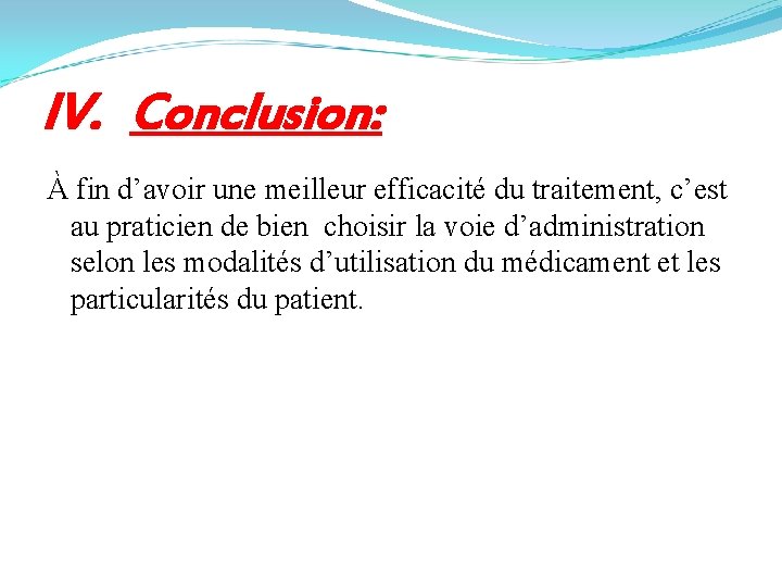 IV. Conclusion: À fin d’avoir une meilleur efficacité du traitement, c’est au praticien de