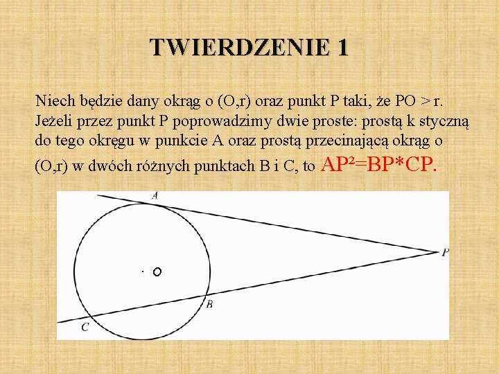 TWIERDZENIE 1 Niech będzie dany okrąg o (O, r) oraz punkt P taki, że