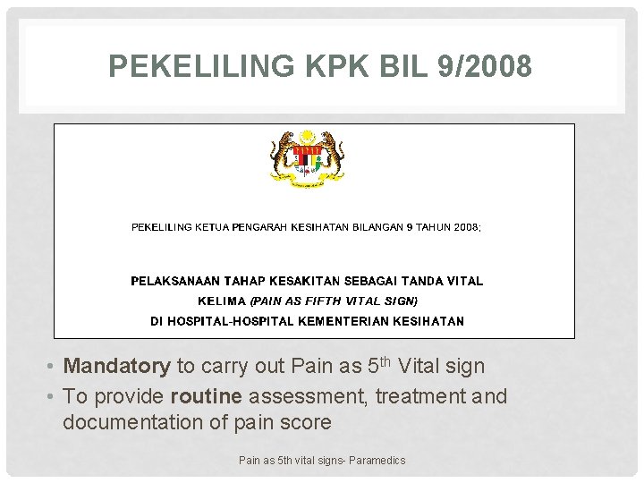 PEKELILING KPK BIL 9/2008 • Mandatory to carry out Pain as 5 th Vital