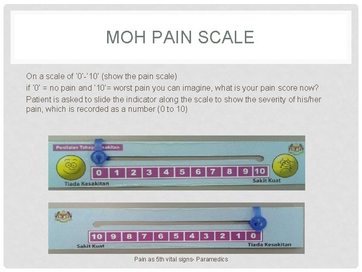 MOH PAIN SCALE On a scale of ‘ 0’-’ 10’ (show the pain scale)