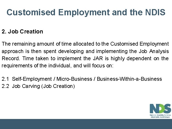 Customised Employment and the NDIS 2. Job Creation The remaining amount of time allocated