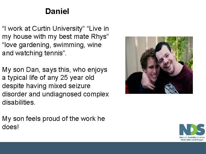 Daniel “I work at Curtin University” “Live in my house with my best mate