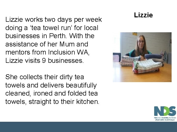 Lizzie works two days per week doing a ‘tea towel run’ for local businesses